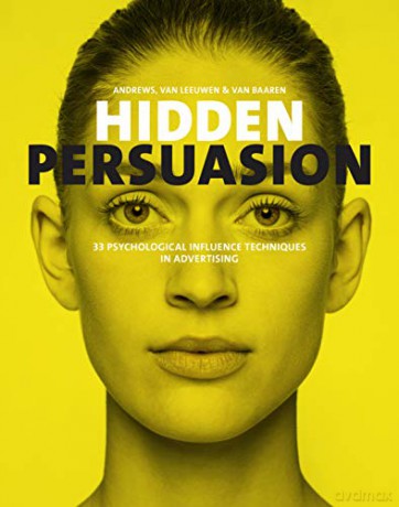 Hidden Persuasion: 33 Psychological Influences Techniques in Advertising - Marc Andrews [KSIĄŻKA]