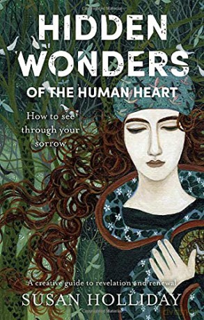 Hidden Wonders of the Human Heart: How to See Through your Sorrow - Susan Holliday [KSIĄŻKA]