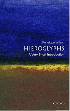 Hieroglyphs: A Very Short Introduction (Very Short Introductions) - Penelope Wilson [KSIĄŻKA]