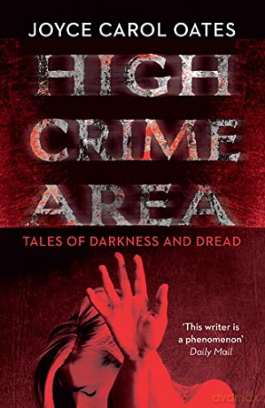 High Crime Area - Joyce Carol Oates [KSIĄŻKA]