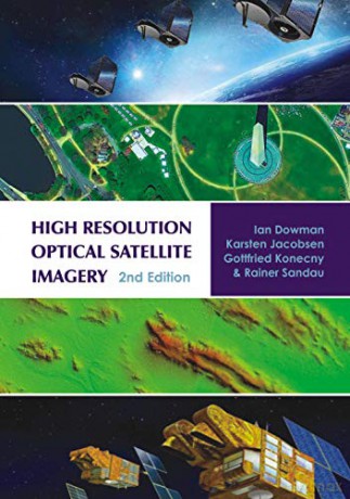 High Resolution Optical Satellite Imagery: 2nd edition - Ian Dowman [KSIĄŻKA]