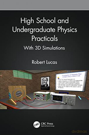 High School and Undergraduate Physics Practicals: With 3D Simulations - Robert Lucas [KSIĄŻKA]