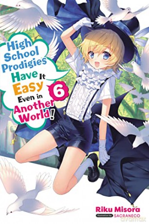 High School Prodigies Have It Easy Even in Another World!, Vol 6 (light novel) - Riku Misora [KSIĄŻKA]