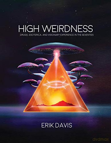 High Weirdness: Drugs, Esoterica, and Visionary Experience in the Seventies (The MIT Press) - Erik Davis [KSIĄŻKA]