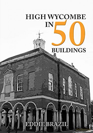 High Wycombe in 50 Buildings - Eddie Brazil [KSIĄŻKA]