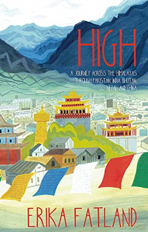 High: A Journey Across the Himalayas Through Pakistan, India, Bhutan, Nepal and China - Erika Fatland [KSIĄŻKA]
