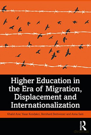 Higher Education in the Era of Migration, Displacement and Internationalization - Khalid Arar [KSIĄŻKA]