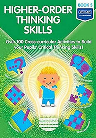 Higher-order Thinking Skills: Book 5: Over 100 cross-curricular activities to build your pupils' critical thinking skills [KSIĄŻKA]