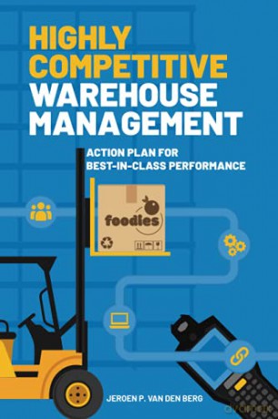 Highly Competitive Warehouse Management: Action plan for best-in-class performance - Jeroen P. van den Berg [KSIĄŻKA]