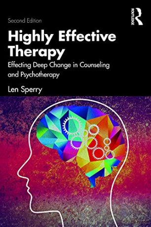 Highly Effective Therapy: Effecting Deep Change in Counseling and Psychotherapy - Len Sperry [KSIĄŻKA]