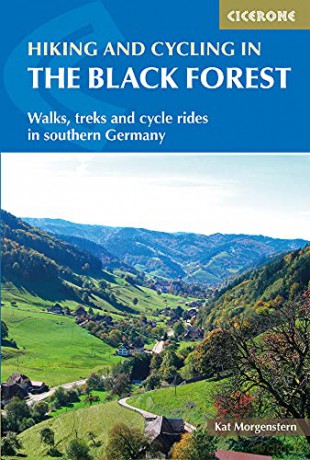 Hiking and Cycling in the Black Forest: Walks, treks and cycle rides in southern Germany (Cicerone Hiking and Biking) - Kat Morgenstern [KSIĄŻKA]
