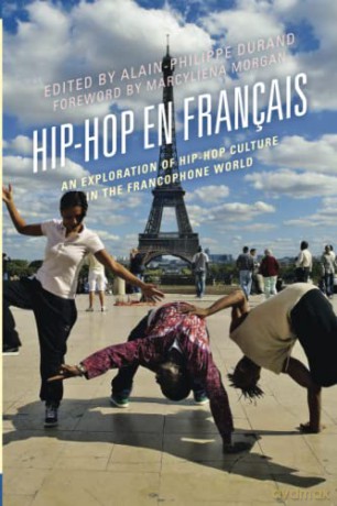 Hip-Hop en Français: An Exploration of Hip-Hop Culture in the Francophone World - Alain-Philippe Durand [KSIĄŻKA]
