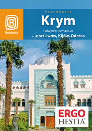 Krym. Półwysep rozmaitości ...oraz Lwów, Kijów, Odessa. Wydanie 7 [KSIĄŻKA]