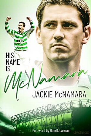 His Name is McNamara: The Autobiography of Jackie McNamara - Jackie McNamara [KSIĄŻKA]