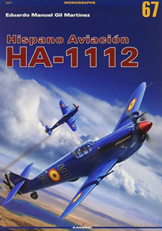 Hispano Aviación HA-1112: 3067 (Monographs) - Eduardo Manuel Gil Martínez [KSIĄŻKA]