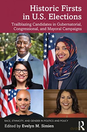 Historic Firsts in U.S. Elections: Trailblazing Candidates in Gubernatorial, Congressional, and Mayoral Campaigns (Race, Ethnicity, and Gender in Politics and Policy) - Evelyn M. Simien [KSIĄŻKA]
