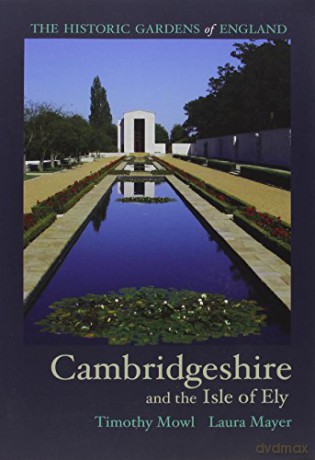 Historic Gardens of Cambridgeshire: and the Isle of Ely - Tim Mowl [KSIĄŻKA]
