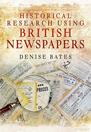 Historical Research Using British Newspa - Denise Bates [KSIĄŻKA]