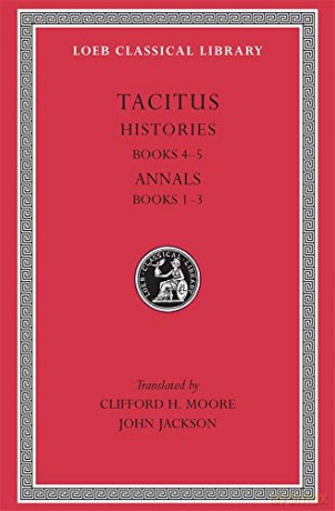 Histories: Books 4-5. Annals: Books 1-3 (Loeb Classical Library 249) - Cornelius Tacitus [KSIĄŻKA]