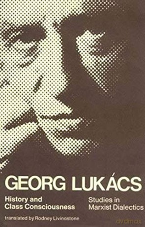 History and Class Consciousness: Studies in Marxist Dialectics (The MIT Press) - Georg Lukács [KSIĄŻKA]