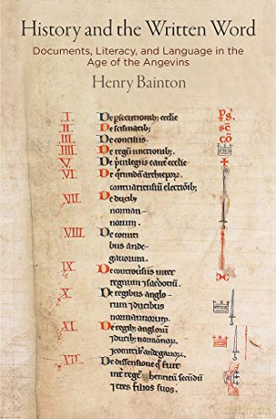 History and the Written Word: Documents, Literacy, and Language in the Age of the Angevins (The Middle Ages Series) - Henry Bainton [KSIĄŻKA]