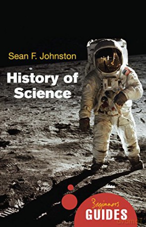 History of Science: A Beginner's Guide (Beginner's Guides) - Sean F. Johnston [KSIĄŻKA]