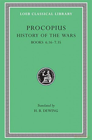 History of the Wars, Volume IV: Books 6.16-7.35. (Gothic War) (Loeb Classical Library 173) (Procopius, 4) - H. B. Dewing [KSIĄŻKA]