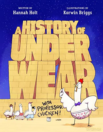 History of Underwear with Professor Chicken, A - Holt [KSIĄŻKA]