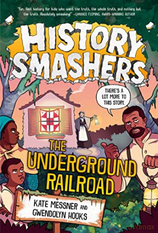History Smashers: The Underground Railroad - Kate Messner [KSIĄŻKA]