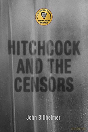 Hitchcock and the Censors (Screen Classics) - John Billheimer [KSIĄŻKA]