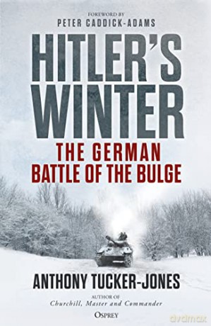 Hitler's Winter: The German Battle of the Bulge - Anthony Tucker-Jones [KSIĄŻKA]