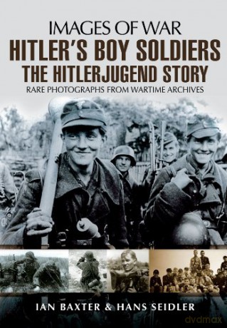 Hitler's Boy Soldiers: The Hitler Jugend Story (Images of War) - Hans Seidler [KSIĄŻKA]