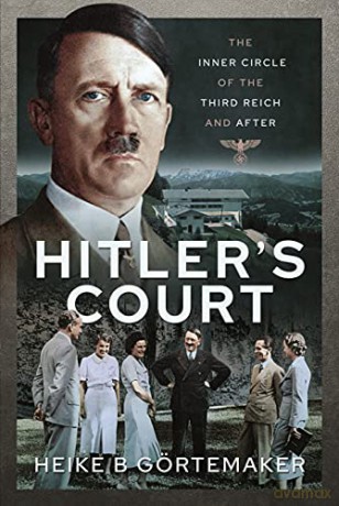 Hitler's Court: The Inner Circle of The Third Reich and After - G rtemaker Heike B [KSIĄŻKA]