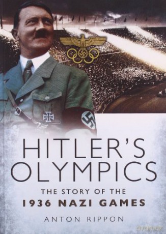 Hitler's Olympics: The Story of the 1936 Nazi Games - Anton Rippon [KSIĄŻKA]