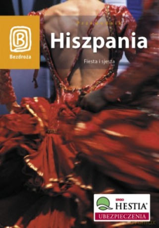 Hiszpania. Fiesta i sjesta. Wydanie 1 [KSIĄŻKA]