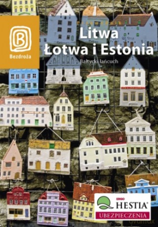 Litwa, Łotwa i Estonia. Bałtycki łańcuch. Wydanie 4 [KSIĄŻKA]