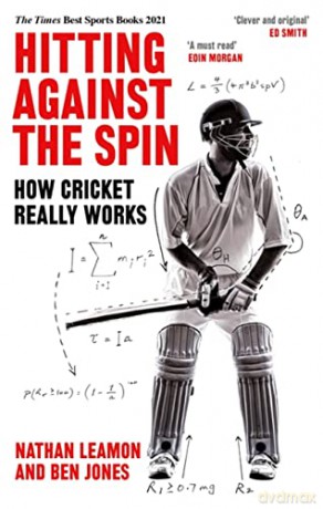 Hitting Against the Spin: How Cricket Really Works - Nathan Leamon [KSIĄŻKA]