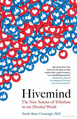Hivemind: The New Science of Tribalism in Our Divided World - Sarah Rose Cavanagh [KSIĄŻKA]