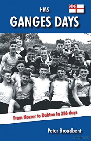 HMS Ganges Days: From Nozzer to Dabtoe in 386 Days - Peter Broadbent [KSIĄŻKA]