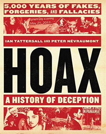 Hoax: A History of Deception: 5,000 Years of Fakes, Forgeries, and Fallacies - Ian Tattersall [KSIĄŻKA]