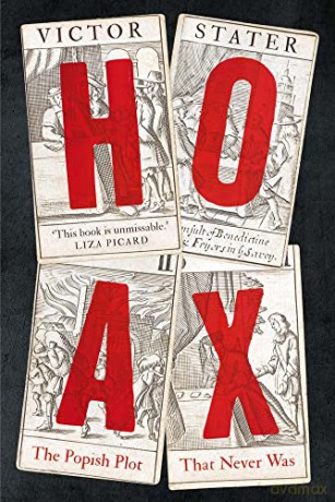 Hoax: The Popish Plot that Never Was: The Catholic Plot that Never Was - Victor Stater [KSIĄŻKA]