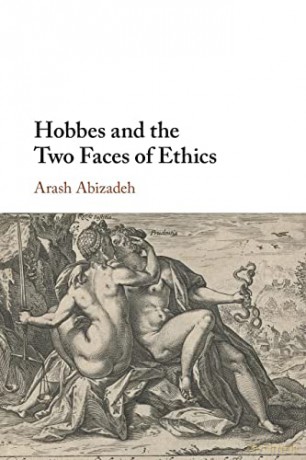 Hobbes and the Two Faces of Ethics - Arash Abizadeh [KSIĄŻKA]
