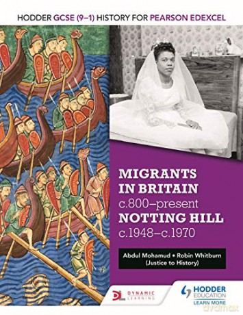 Hodder GCSE (9-1) History for Pearson Edexcel: Migrants in Britain, c800-present and Notting Hill c1948-c1970 - Robin Whitburn [KSIĄŻKA]