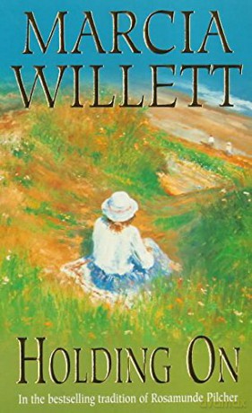 Holding On (The Chadwick Family Chronicles, Book 2): The poignant tale of a charming close-knit family - Marcia Willett [KSIĄŻKA]