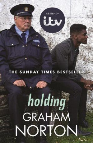 Holding: The official tie-in edition to the brand new ITV drama directed by Kathy Burke - Graham Norton [KSIĄŻKA]