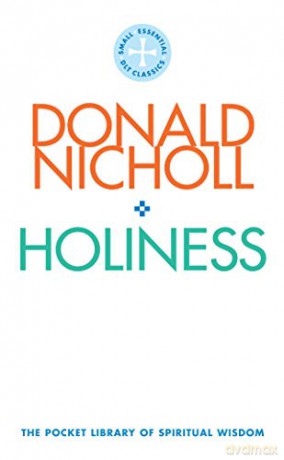 Holiness: The Pocket Library of Spiritual Wisdom - Donald Nicholl [KSIĄŻKA]