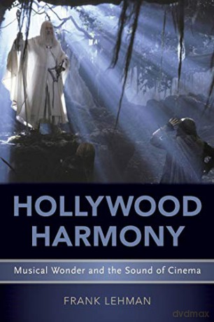 Hollywood Harmony: Musical Wonder and the Sound of Cinema (Oxford Music/Media Series) - Frank Lehman [KSIĄŻKA]