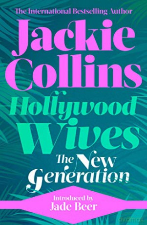 Hollywood Wives: The New Generation: introduced by Jade Beer - Jackie Collins [KSIĄŻKA]