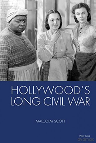 Hollywood's Long Civil War - Malcolm Scott [KSIĄŻKA]
