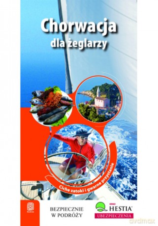 Chorwacja dla żeglarzy. Ciche zatoki i gwarne przystanie [KSIĄŻKA]